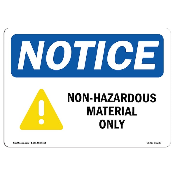 Safety Sign, OSHA Notice, 12" Height, 18" Width, NOTICE Non-Hazardous Materials Only Sign, Landscape